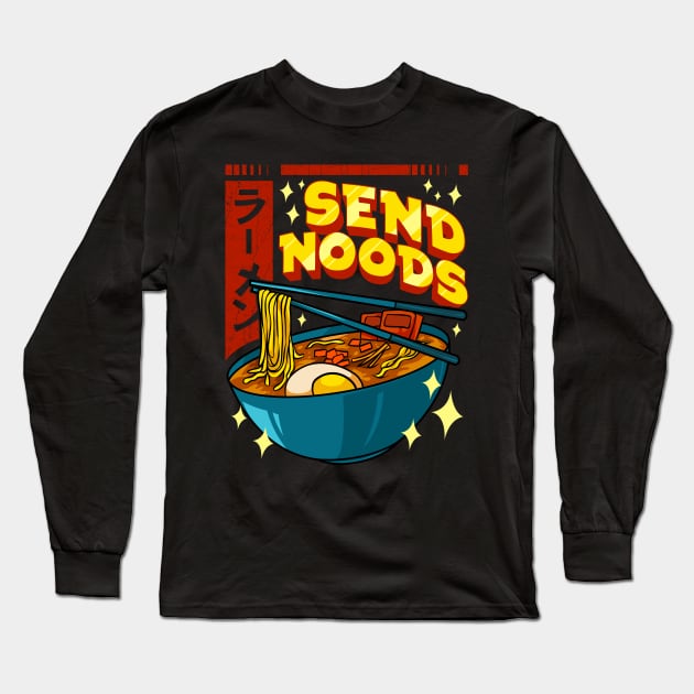 Funny Send Noods Pun Anime Gamer Ramen Kawaii Long Sleeve T-Shirt by theperfectpresents